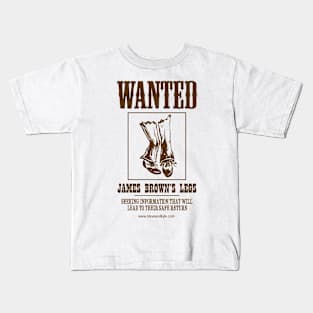 WANTED: James Browns Legs Kids T-Shirt